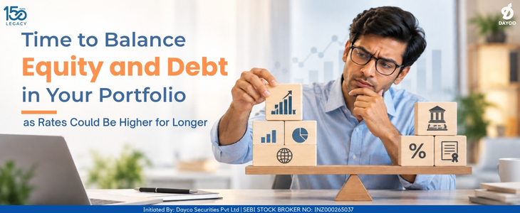 Time to Balance Equity and Debt in Your Portfolio as Rates Could Be Higher for Longer?